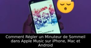 Comment Régler un Minuteur de Sommeil dans Apple Music sur iPhone, Mac et Android