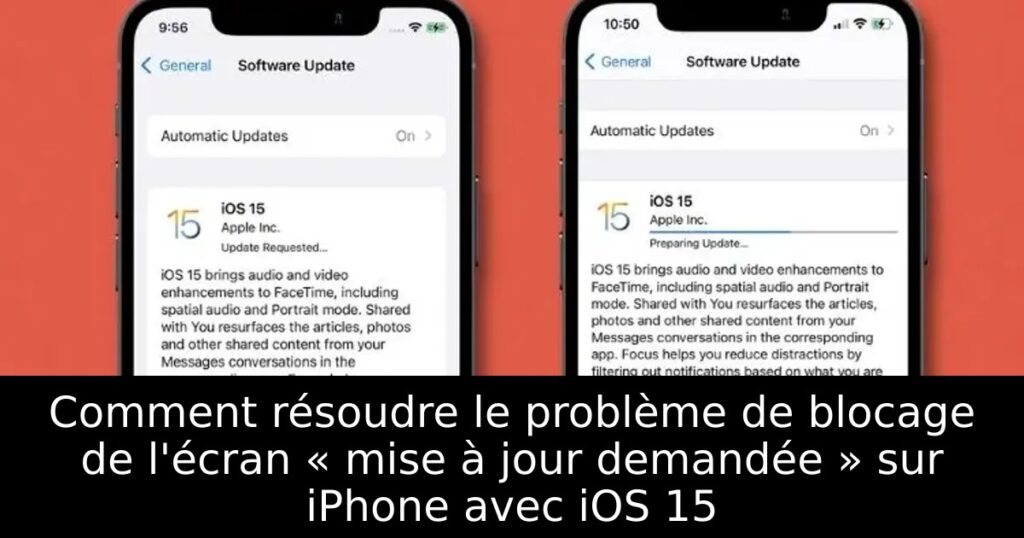 Comment résoudre le problème de blocage de l&rsquo;écran « mise à jour demandée » sur iPhone avec iOS 15