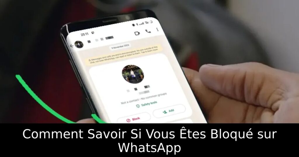 Comment Savoir Si Vous Êtes Bloqué sur WhatsApp