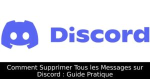 Comment Supprimer Tous les Messages sur Discord : Guide Pratique