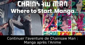 Continuer l&rsquo;aventure de Chainsaw Man : Manga après l&rsquo;Anime