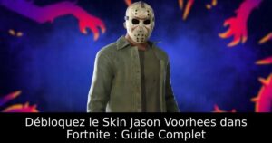Débloquez le Skin Jason Voorhees dans Fortnite : Guide Complet