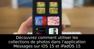 Découvrez comment utiliser les collections de photos dans l&rsquo;application Messages sur iOS 15 et iPadOS 15