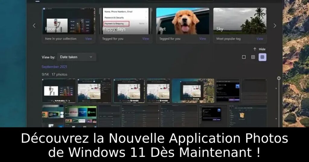 Découvrez la Nouvelle Application Photos de Windows 11 Dès Maintenant !