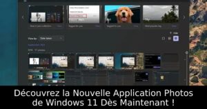Découvrez la Nouvelle Application Photos de Windows 11 Dès Maintenant !