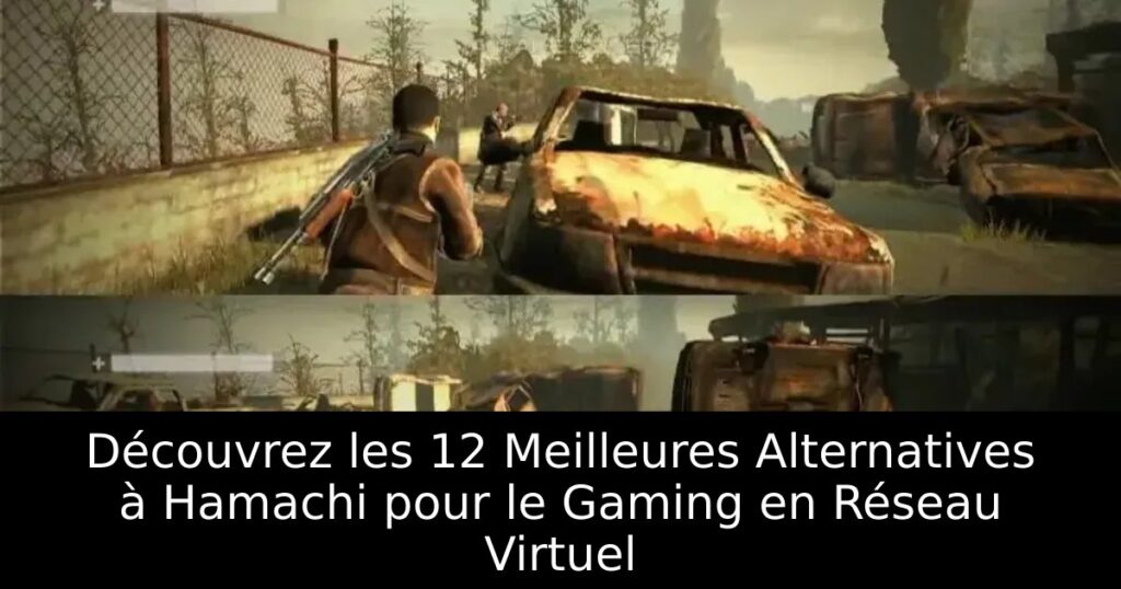 Découvrez les 12 Meilleures Alternatives à Hamachi pour le Gaming en Réseau Virtuel