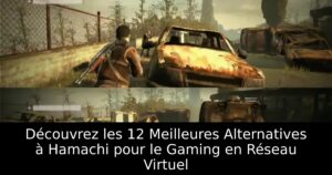 Découvrez les 12 Meilleures Alternatives à Hamachi pour le Gaming en Réseau Virtuel
