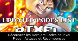 Découvrez les Derniers Codes de Pixel Piece : Astuces et Récompenses