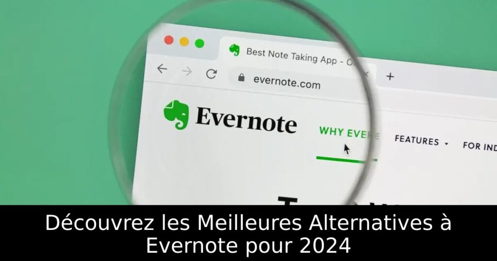 Découvrez les Meilleures Alternatives à Evernote pour 2024
