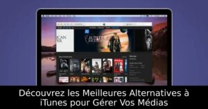 Découvrez les Meilleures Alternatives à iTunes pour Gérer Vos Médias