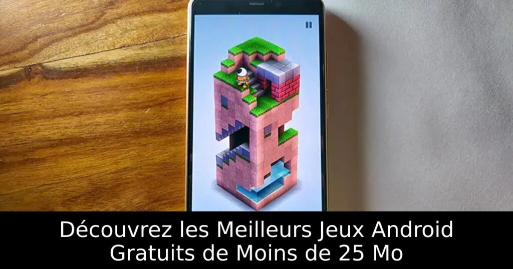 Découvrez les Meilleurs Jeux Android Gratuits de Moins de 25 Mo