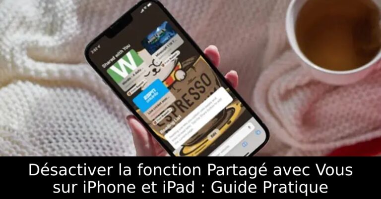 Désactiver la fonction Partagé avec Vous sur iPhone et iPad : Guide Pratique