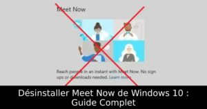 Désinstaller Meet Now de Windows 10 : Guide Complet