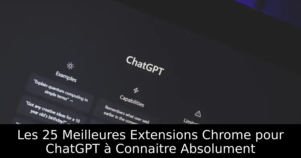 Les 25 Meilleures Extensions Chrome pour ChatGPT à Connaitre Absolument