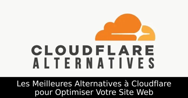 Les Meilleures Alternatives à Cloudflare pour Optimiser Votre Site Web