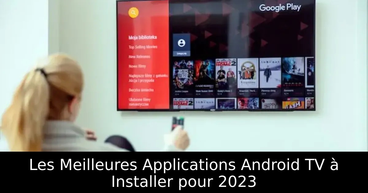 Les Meilleures Applications Android TV à Installer pour 2023