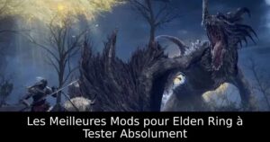 Les Meilleures Mods pour Elden Ring à Tester Absolument