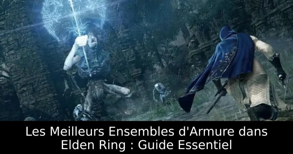 Les Meilleurs Ensembles d&rsquo;Armure dans Elden Ring : Guide Essentiel