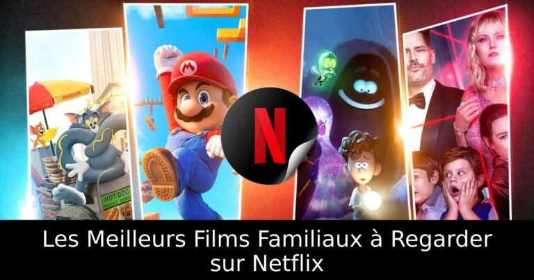 Les Meilleurs Films Familiaux à Regarder sur Netflix