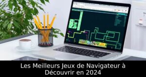 Les Meilleurs Jeux de Navigateur à Découvrir en 2024