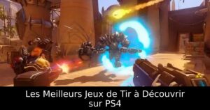 Les Meilleurs Jeux de Tir à Découvrir sur PS4