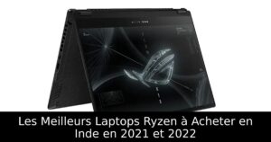 Les Meilleurs Laptops Ryzen à Acheter en Inde en 2021 et 2022