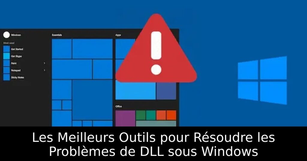 Les Meilleurs Outils pour Résoudre les Problèmes de DLL sous Windows