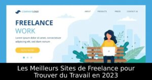 Les Meilleurs Sites de Freelance pour Trouver du Travail en 2023