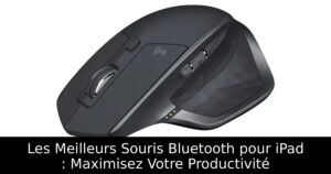 Les Meilleurs Souris Bluetooth pour iPad : Maximisez Votre Productivité