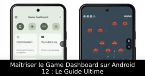 Maîtriser le Game Dashboard sur Android 12 : Le Guide Ultime