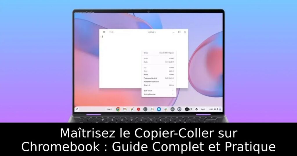 Maîtrisez le Copier-Coller sur Chromebook : Guide Complet et Pratique