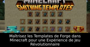 Maîtrisez les Templates de Forge dans Minecraft pour une Expérience de Jeu Révolutionnaire