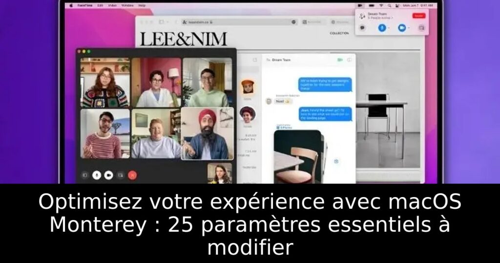Optimisez votre expérience avec macOS Monterey : 25 paramètres essentiels à modifier