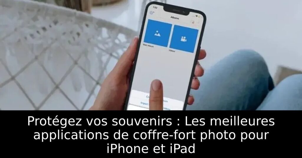 Protégez vos souvenirs : Les meilleures applications de coffre-fort photo pour iPhone et iPad
