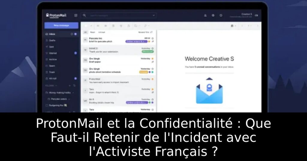 ProtonMail et la Confidentialité : Que Faut-il Retenir de l&rsquo;Incident avec l&rsquo;Activiste Français ?
