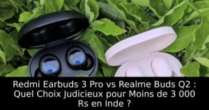Redmi Earbuds 3 Pro vs Realme Buds Q2 : Quel Choix Judicieux pour Moins de 3 000 Rs en Inde ?