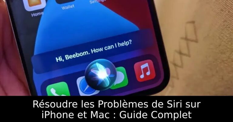 Résoudre les Problèmes de Siri sur iPhone et Mac : Guide Complet