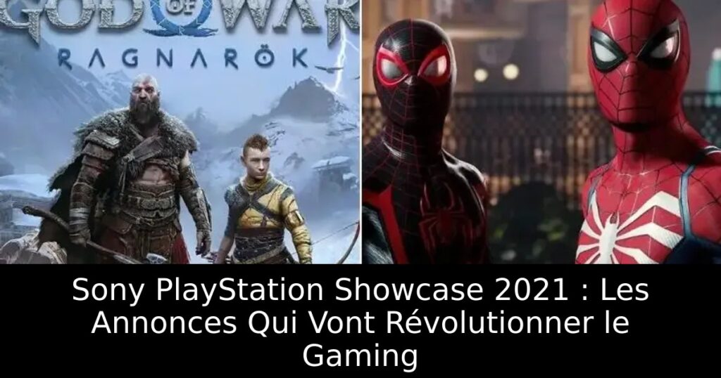 Sony PlayStation Showcase 2021 : Les Annonces Qui Vont Révolutionner le Gaming