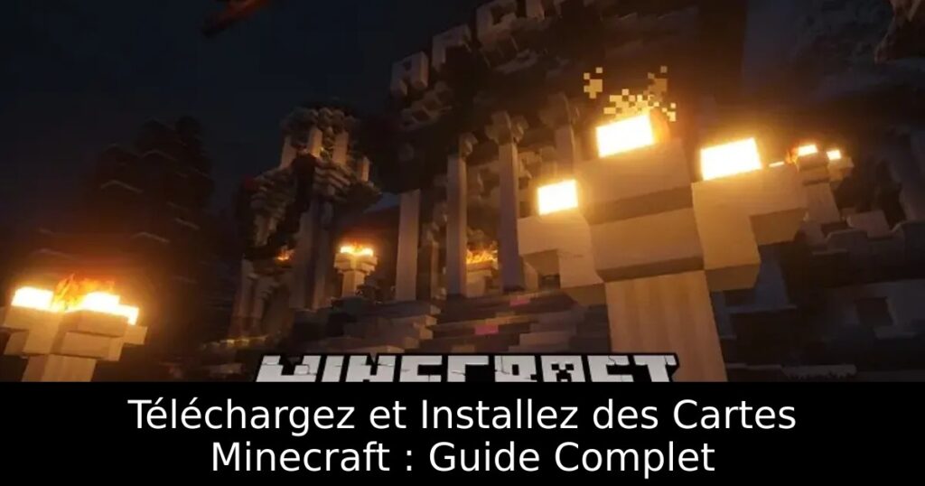 Téléchargez et Installez des Cartes Minecraft : Guide Complet