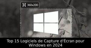 Top 15 Logiciels de Capture d&rsquo;Écran pour Windows en 2024