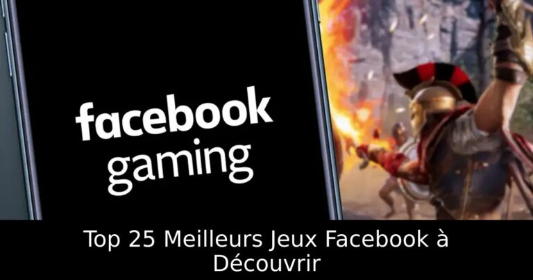 Top 25 Meilleurs Jeux Facebook à Découvrir