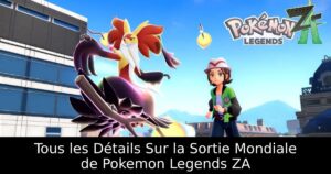 Tous les Détails Sur la Sortie Mondiale de Pokemon Legends ZA