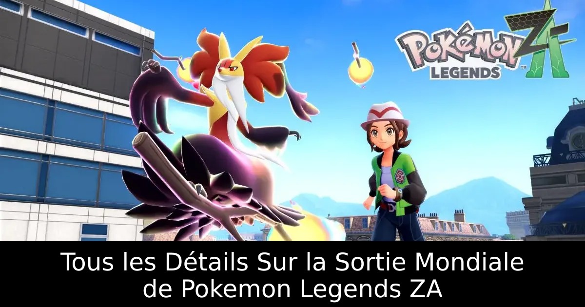 Tous les Détails Sur la Sortie Mondiale de Pokemon Legends ZA