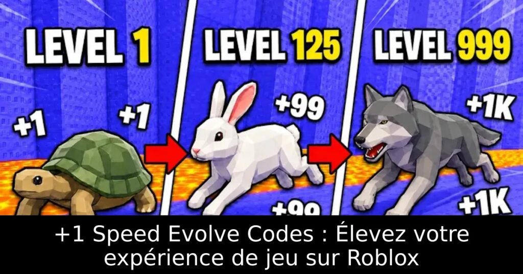 +1 Speed Evolve Codes : Élevez votre expérience de jeu sur Roblox