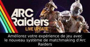 Améliorez votre expérience de jeu avec le nouveau système de matchmaking d&rsquo;Arc Raiders