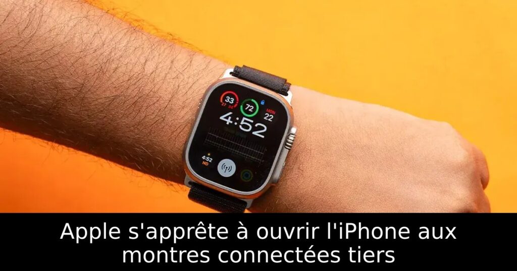 Apple s&rsquo;apprête à ouvrir l&rsquo;iPhone aux montres connectées tiers