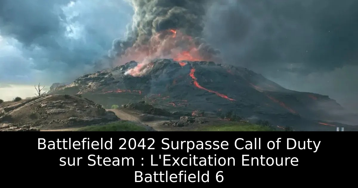 Battlefield 2042 Surpasse Call of Duty sur Steam : L&rsquo;Excitation Entoure Battlefield 6