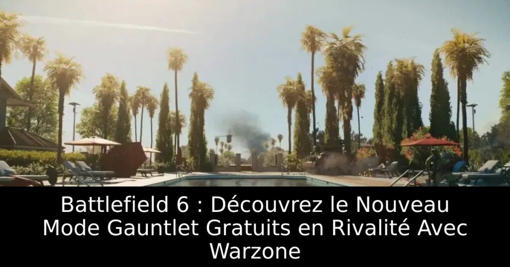 Battlefield 6 : Découvrez le Nouveau Mode Gauntlet Gratuits en Rivalité Avec Warzone