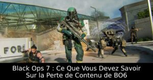 Black Ops 7 : Ce Que Vous Devez Savoir Sur la Perte de Contenu de BO6