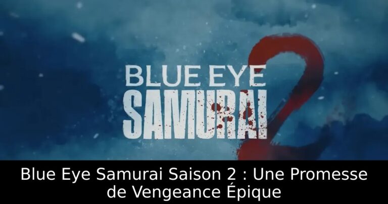Blue Eye Samurai Saison 2 : Une Promesse de Vengeance Épique